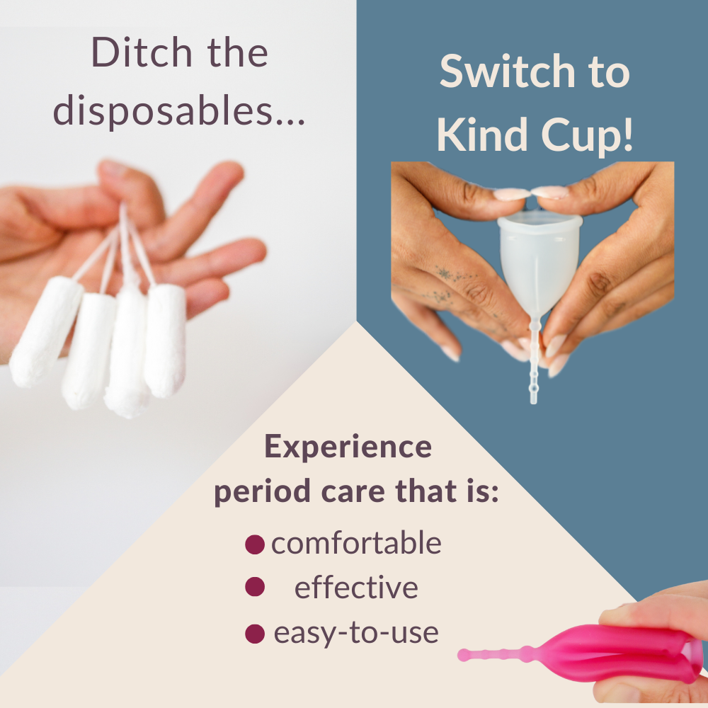 Ditch the disposables. Switch to Kind Cup. Experience period care that is: comfortable, effective, and easy to use. Shop Kind Cup menstrual cups now. Diva Cup, Saalt, Flex alternatives.