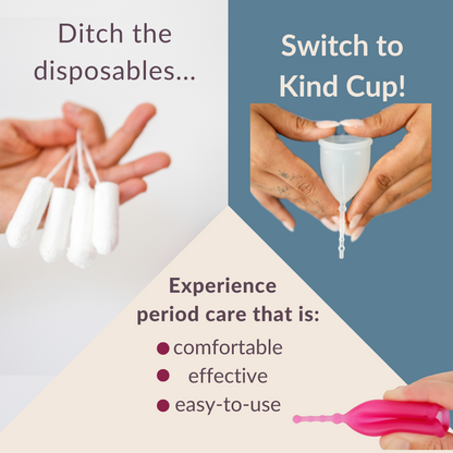 Ditch the disposables. Switch to Kind Cup. Experience period care that is: comfortable, effective, and easy to use. Shop Kind Cup menstrual cups now. Diva Cup, Saalt, Flex alternatives.